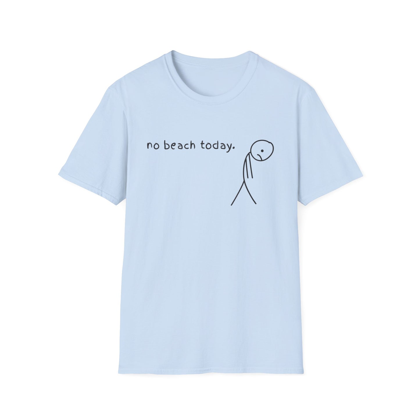 No beach today T Shirt