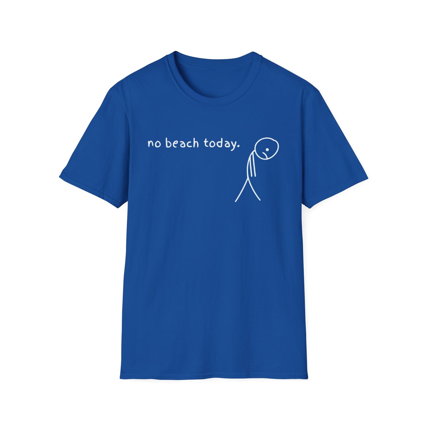 No beach today T Shirt