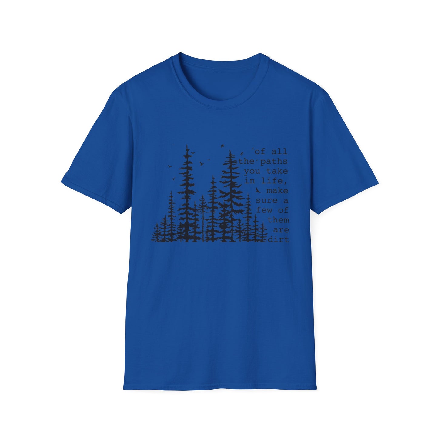 Choose The Dirt Road T Shirt