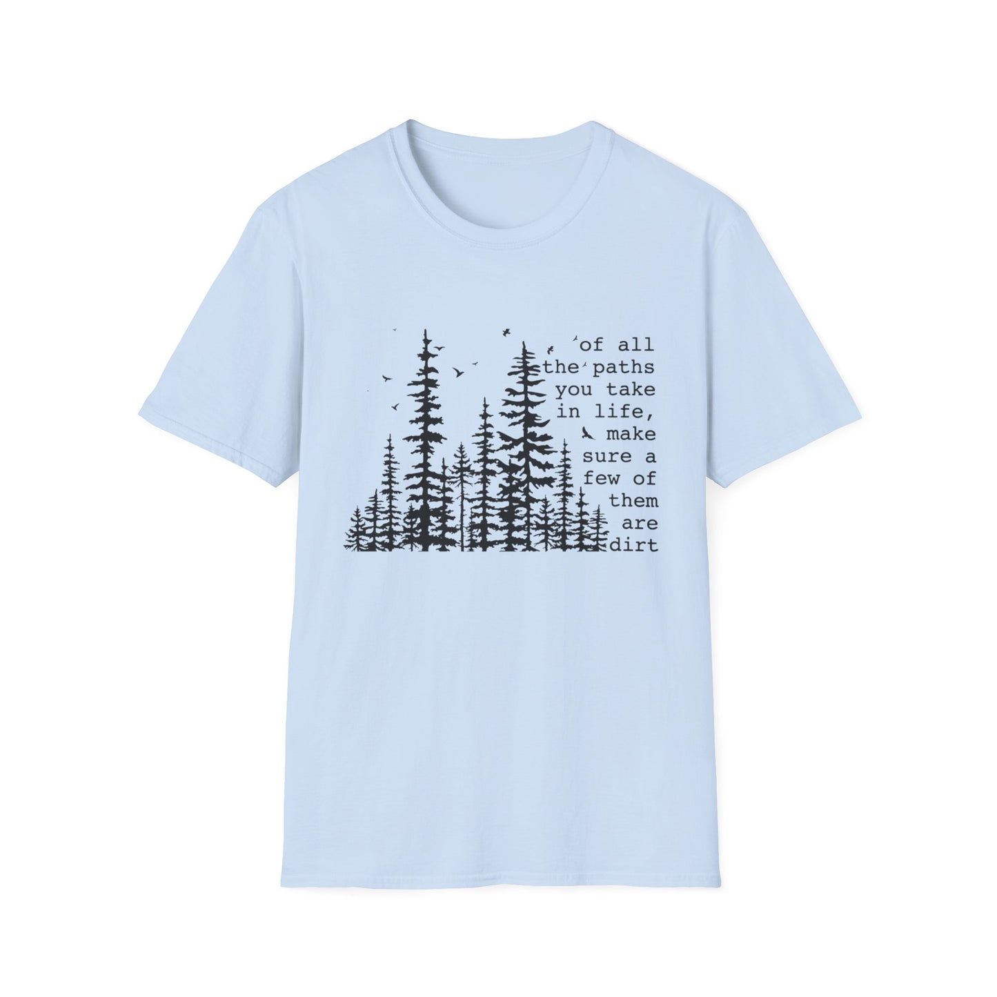 Choose The Dirt Road T Shirt
