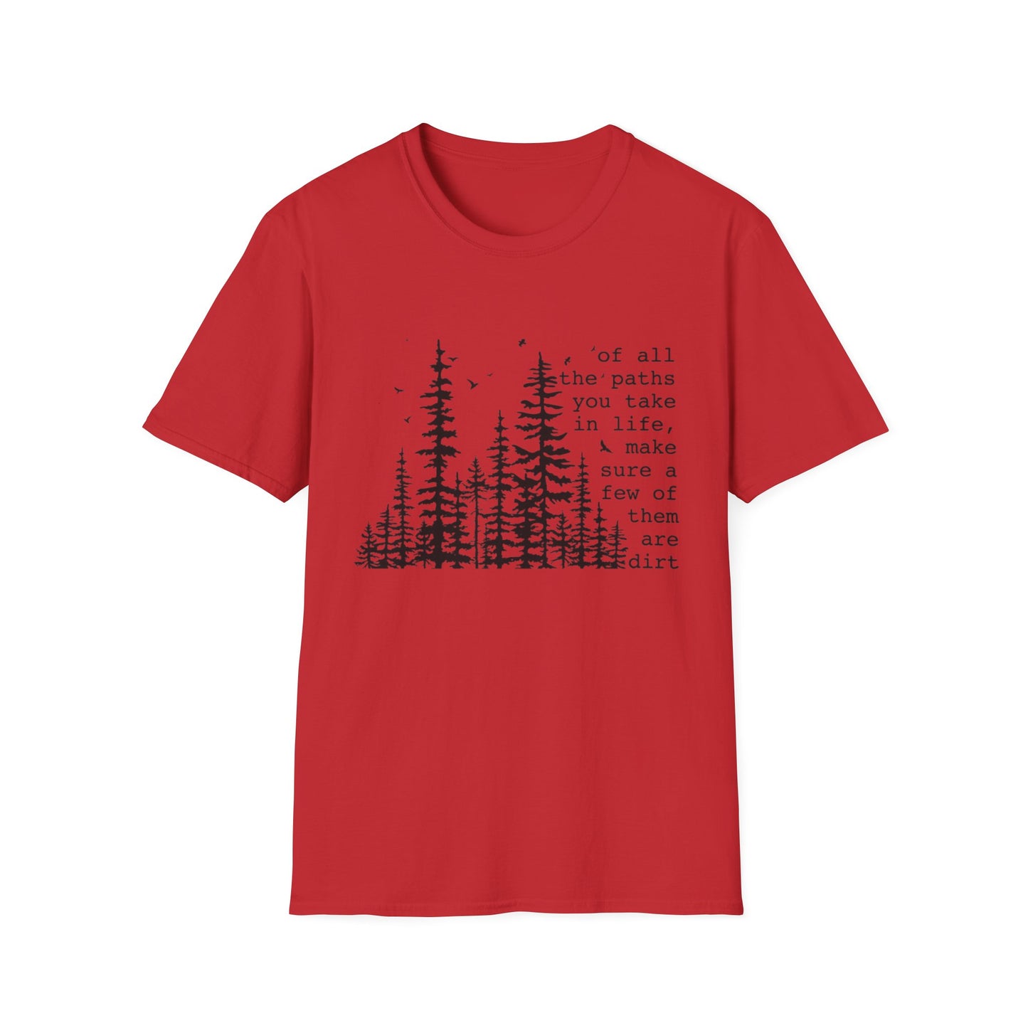 Choose The Dirt Road T Shirt