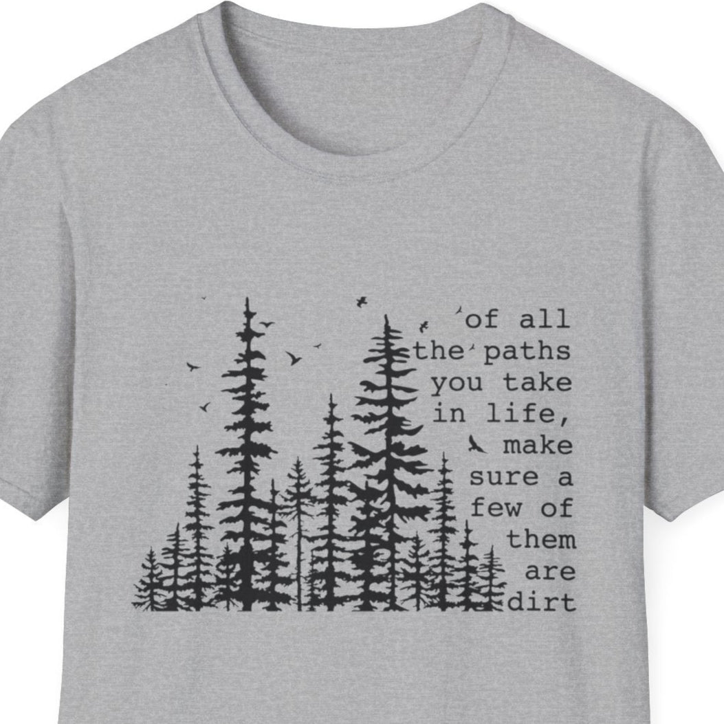 Choose The Dirt Road T Shirt